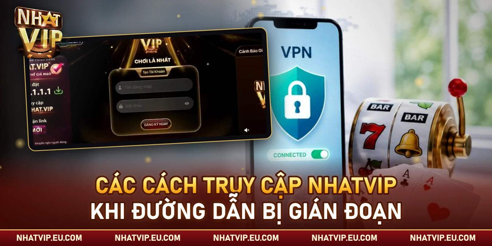 Các cách truy cập Nhatvip khi đường dẫn bị gián đoạn