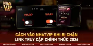 Cách Vào Nhatvip Khi Bị Chặn – Link Truy Cập Chính Thức 2026