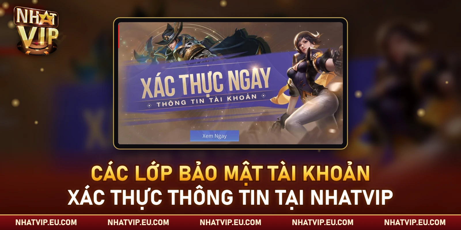 Chính sách bảo mật Nhatvip: các lớp bảo vệ tài khoản người chơi