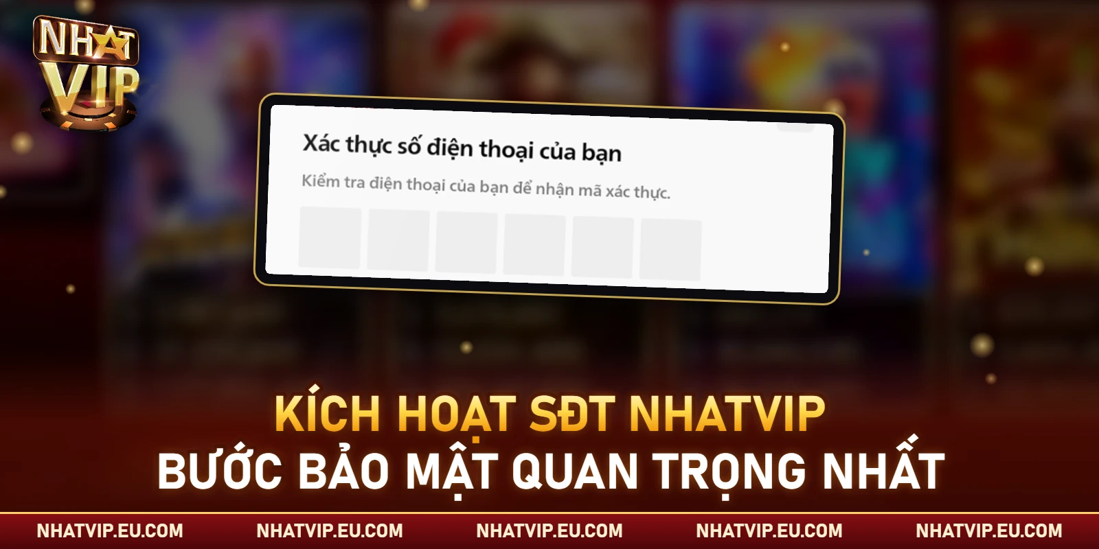Kích hoạt SĐT để nhận Giftcode và bảo mật tài khoản