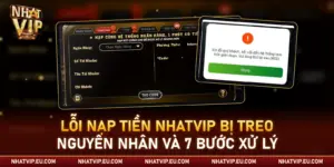 Lỗi Nạp Tiền Nhatvip Bị Treo – Nguyên Nhân Và 7 Bước Xử Lý