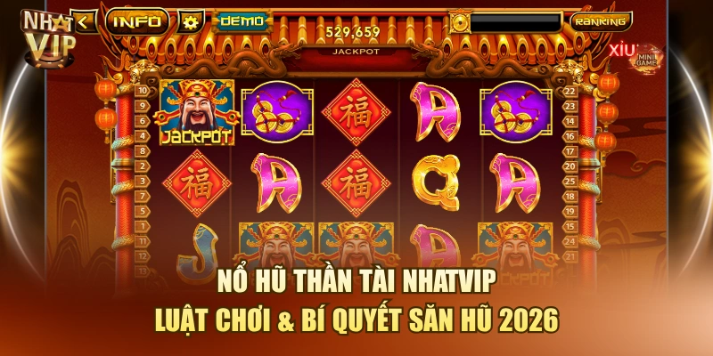 Nổ Hũ Thần Tài Nhatvip – Luật Chơi, Biểu Tượng Và Cách Quay Hũ Nổ Hũ Thần Tài Nhatvip – Luật Chơi, Biểu Tượng Và Cách Quay Hũ