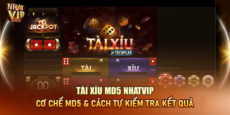 Tài Xỉu MD5 Nhatvip – Thuật Toán Minh Bạch, Soi Cầu Chuẩn