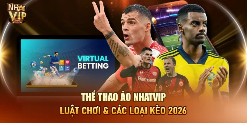 Thể Thao Ảo Nhatvip – Sảnh Cược Đỉnh Cao, Trả Thưởng Cực Nhanh Thể Thao Ảo Nhatvip – Sảnh Cược Đỉnh Cao, Trả Thưởng Cực Nhanh